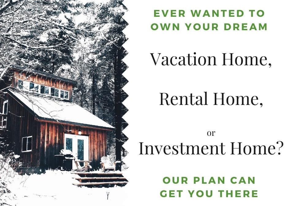 I want to own a vacation property. Do I have to pay cash for it?